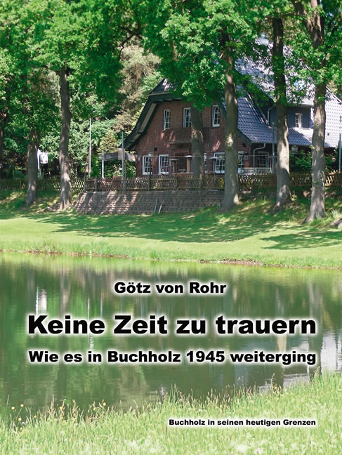 Keine Zeit zu trauern – Wie es in Buchholz 1945 weiterging