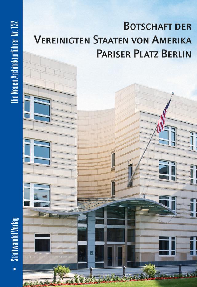 Botschaft der Vereinigten Staaten von Amerika Pariser Platz Berlin