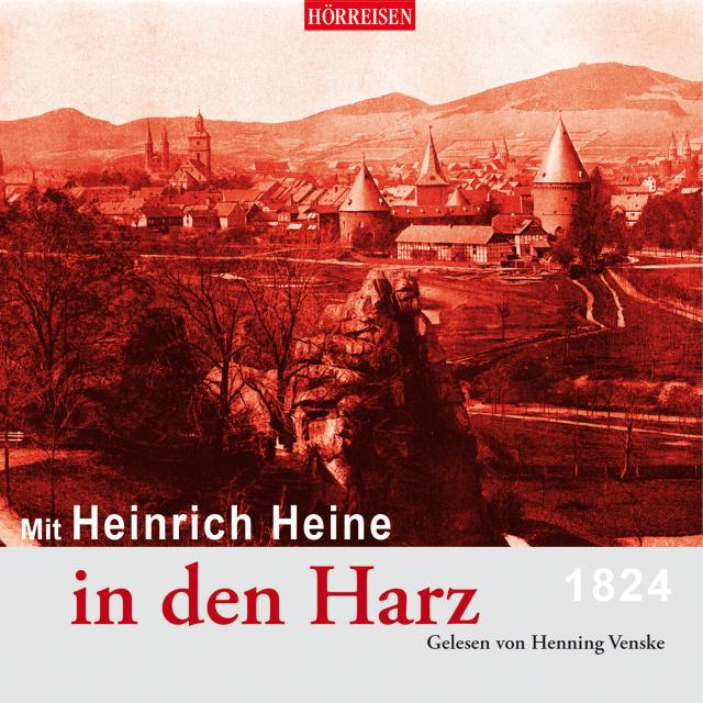 Mit Herinrich Heine in den Harz