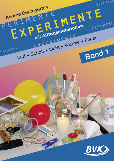 Experimente mit Alltagsmaterialien Band 1. Bd.1