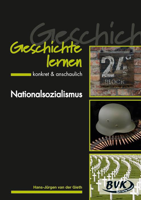 Geschichte lernen – konkret & anschaulich: Nationalsozialismus