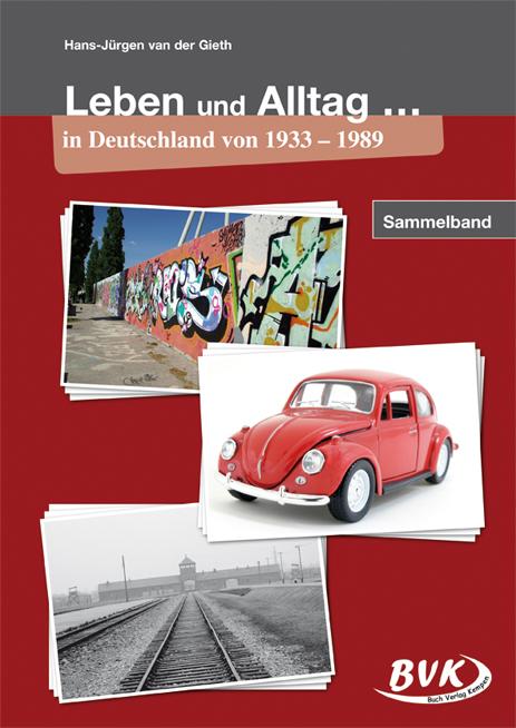 Leben und Alltag … in Deutschland von 1933 – 1989