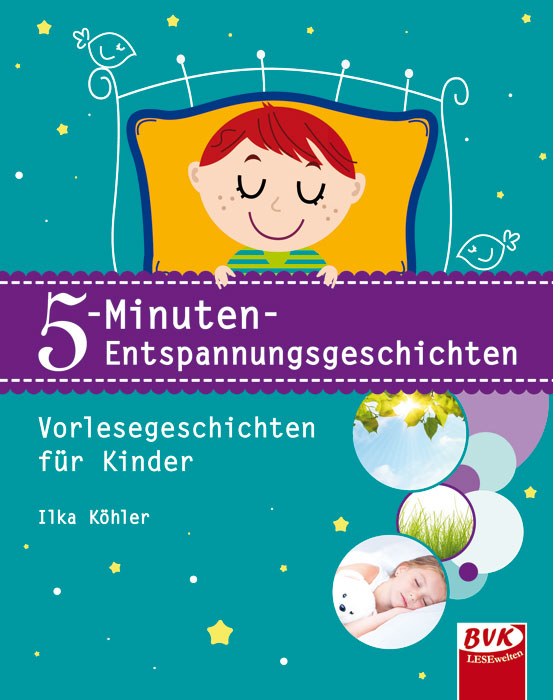 5-Minuten-Entspannungsgeschichten - Vorlesegeschichten für Kinder