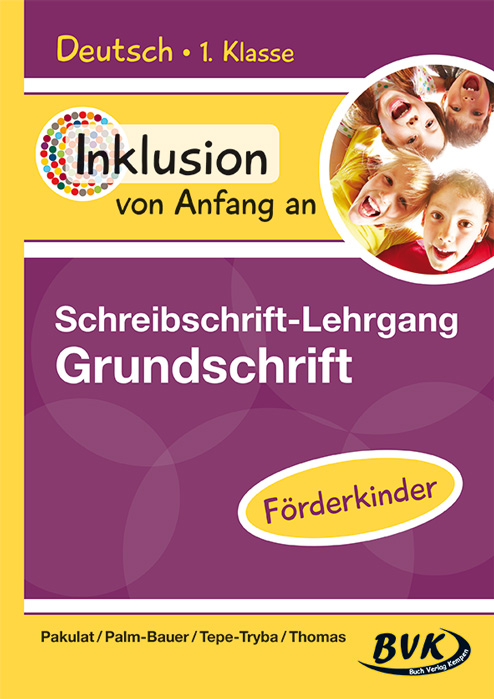 Inklusion von Anfang an: Deutsch – Schreibschrift-Lehrgang Grundschrift – Förderkinder