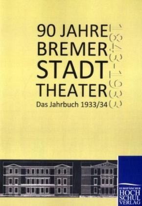90 Jahre Bremer Stadttheater 1843-1933