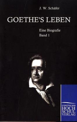 Goethes Leben. Bd.1