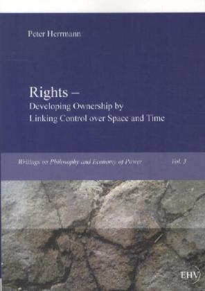 Rights - Developing Ownership by Linking Control over Space and Time