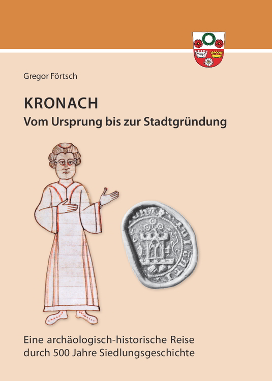 Kronach – von seinem Ursprung bis zur Stadtgründung