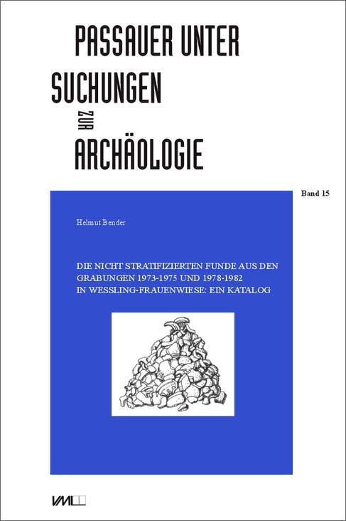 Die nicht stratifizierten Funde aus den Grabungen 1973-1975 und 1978-1982 in Wessling-Frauenwiese: