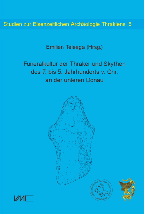 Funeralkultur der Thraker und Skythen des 7. bis 5. Jahrhunderts v.Chr. an der unteren Donau