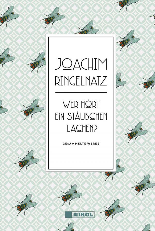 Joachim Ringelnatz: Wer hört ein Stäubchen lachen?