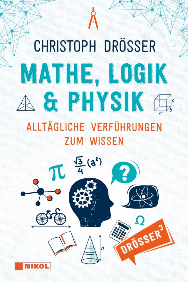 Mathe, Logik & Physik|Alltägliche Verführungen zum Wissen. 05.08.2021. Hardback.