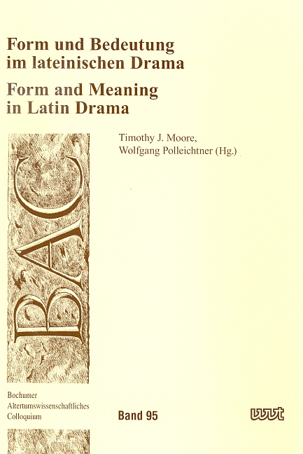 Form und Bedeutung im lateinischen Drama / Form and Meaning in Latin Drama