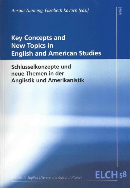 Key Concepts and New Topics in English and American Studies - Schlüsselkonzepte und neue Themen in der Anglistik und Amerikanistik