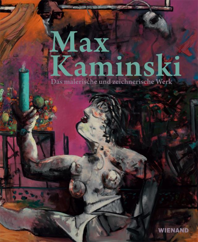 Max Kaminski. Das malerische und zeichnerische Werk