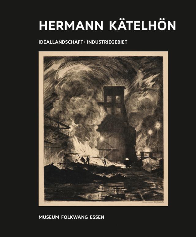 Kunst & Kohle. Hermann Kätelhön - Ideallandschaft : Industriegebiet