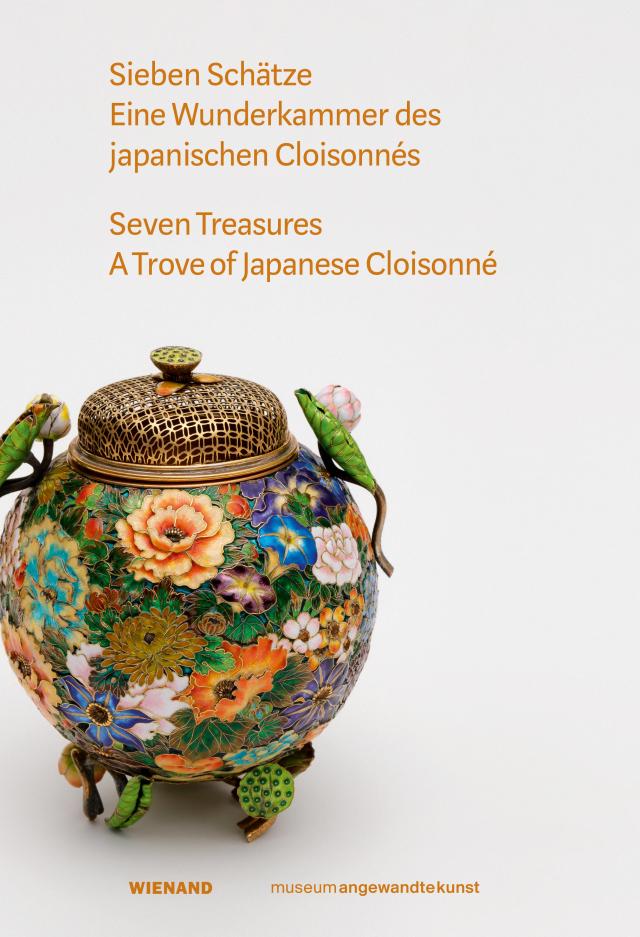 Sieben Schätze. Eine Wunderkammer des Japanischen Cloisonnés