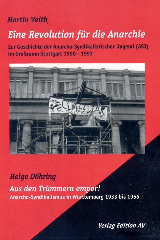 Eine Revolution für die Anarchie - Zur Geschichte des Anarcho-Syndikaistischen Jugend (ASJ) im Großraum Stuttgart 1990 – 1993