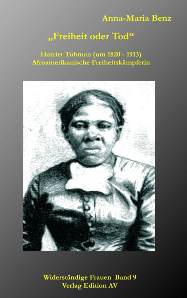 „Freiheit oder Tod“ - Harriet Tubman