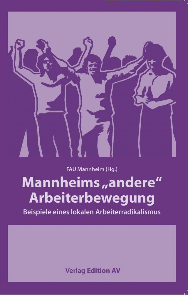 Mannheims „andere“ Arbeiterbewegung