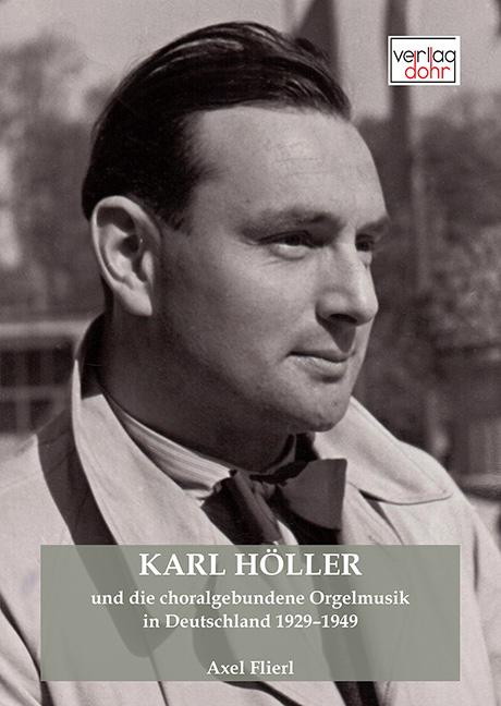 Karl Höller und die choralgebundene Orgelmusik in Deutschland 1929–1949