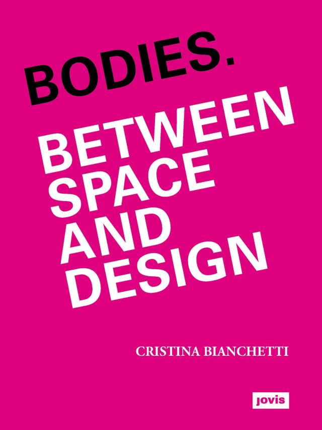 Bodies. Between Space and Design