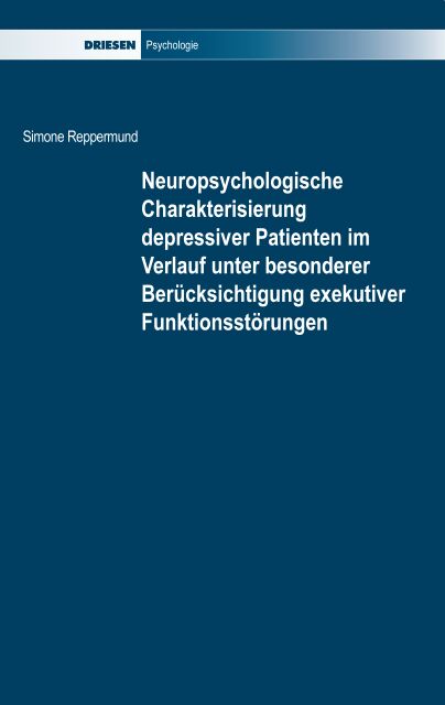 Neuropsychologische Charakterisierung depressiver Patienten im Verlauf unter besonderer Berücksichtigung exekutiver Funktionsstörungen