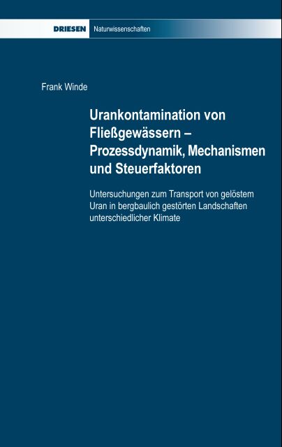 Urankontamination von Fließgewässern - Prozessdynamik, Mechanismen und Steuerfaktoren