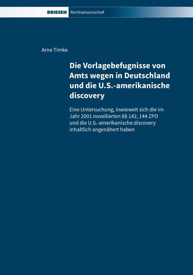 Die Vorlagebefugnisse von Amts wegen in Deutschland und die U.S.-amerikanische discovery