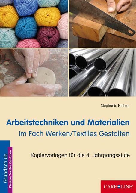 Arbeitstechniken und Materialien im Fach Werken/Textiles Gestalten