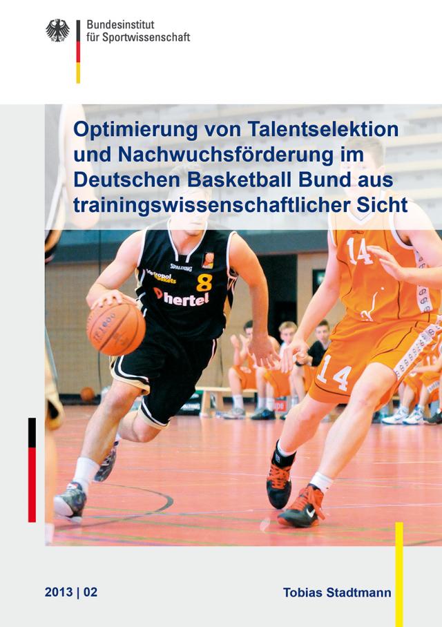 Optimierung von Talentselektion und Nachwuchsförderung im Deutschen Basketball Bund aus trainingswissenschaftlicher Sicht
