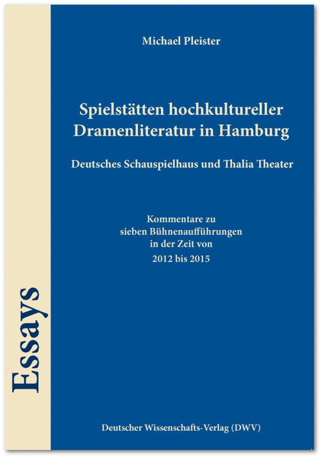 Spielstätten hochkultureller Dramenliteratur in Hamburg. Deutsches Schauspielhaus und Thalia Theater