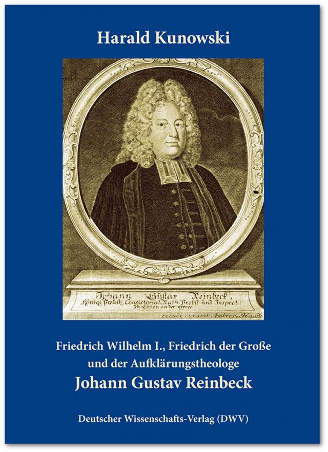 Friedrich Wilhelm I., Friedrich der Große und der Aufklärungstheologe Johann Gustav Reinbeck