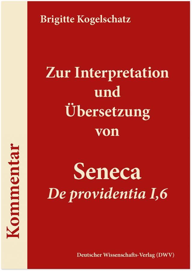 Zur Interpretation und Übersetzung von Seneca ‚De providentia I,6'
