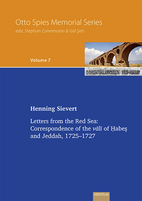 Vol. 7: Letters from the Red Sea: Correspondence of the vālī of Ḥabeş and Jeddah, 1725–1727