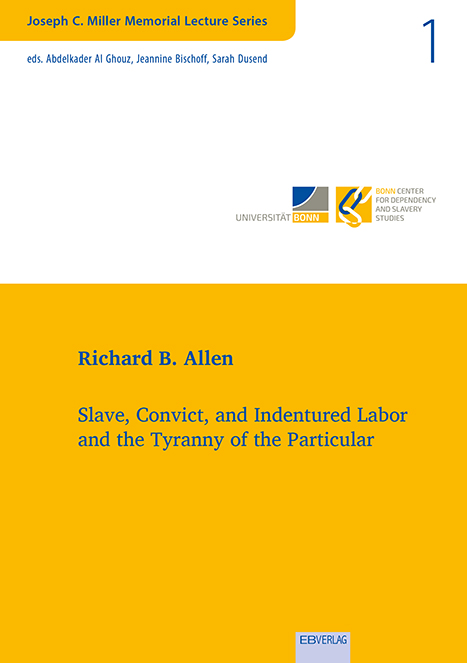 Slave, Convict, and Indentured Labor and the Tyranny of the Particular
