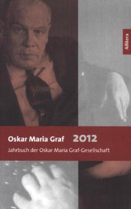 Oskar Maria Graf 2012/2013
