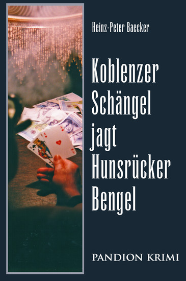 Koblenzer Schängel jagt Hunsrücker Bengel: Hunsrück-Krimi-Reihe Band II Hunsrück-Krimi-Reihe  