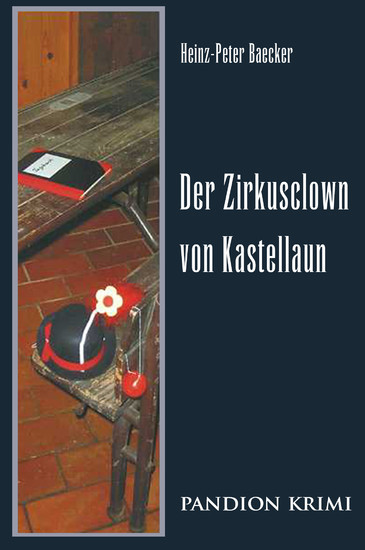 Der Zirkusclown von Kastellaun: Hunsrück-Krimi-Reihe Band IV Hunsrück-Krimi-Reihe  