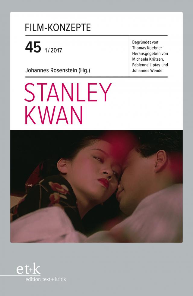 Film-Konzepte 45: Stanley Kwan Film-Konzepte  