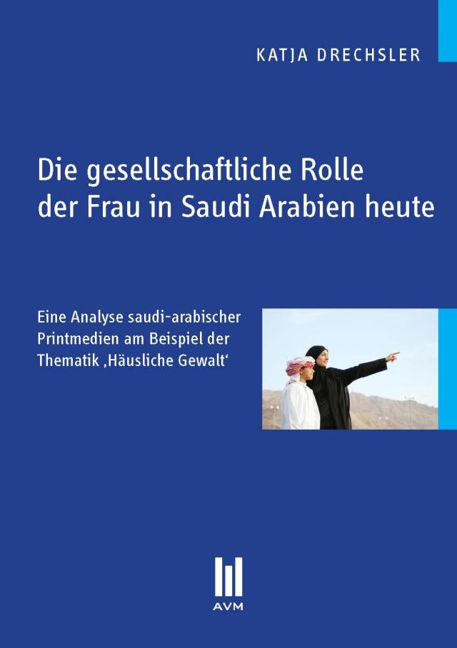 Die gesellschaftliche Rolle der Frau in Saudi Arabien heute