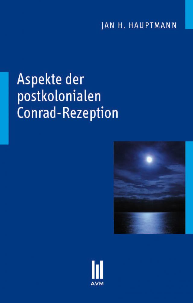 Aspekte der postkolonialen Conrad-Rezeption