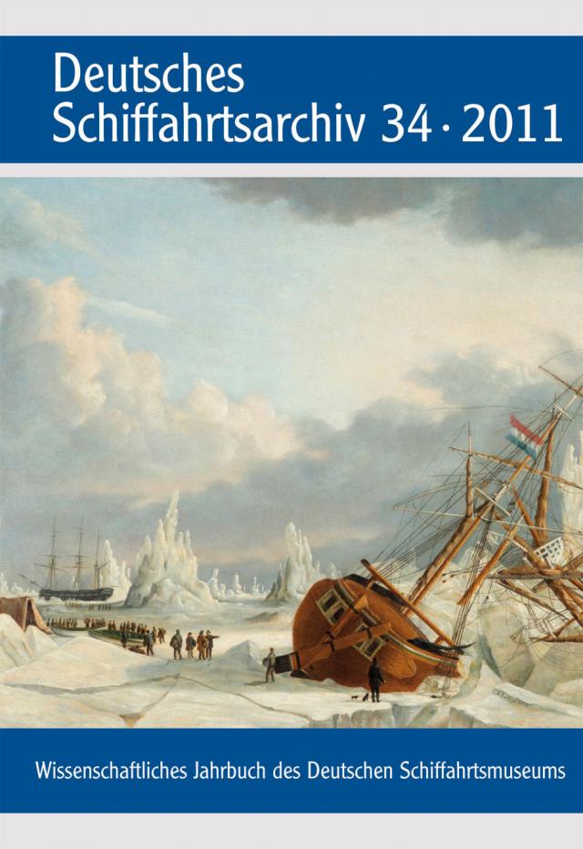 Deutsches Schiffahrtsarchiv. Wissenschaftliches Jahrbuch des Deutschen Schiffahrtsmuseums DSA 34/2011