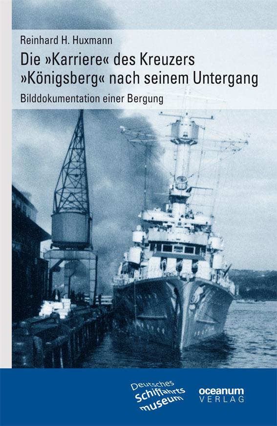 Die 'Karriere' des Kreuzers 'Königsberg' nach seinem Untergang