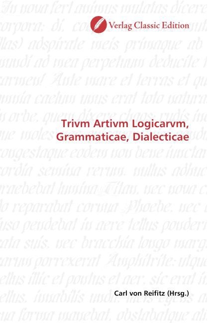 Trivm Artivm Logicarvm, Grammaticae, Dialecticae