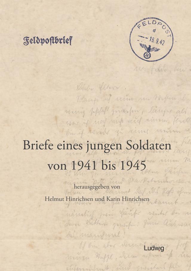 Briefe eines jungen Soldaten von 1941 bis 1945