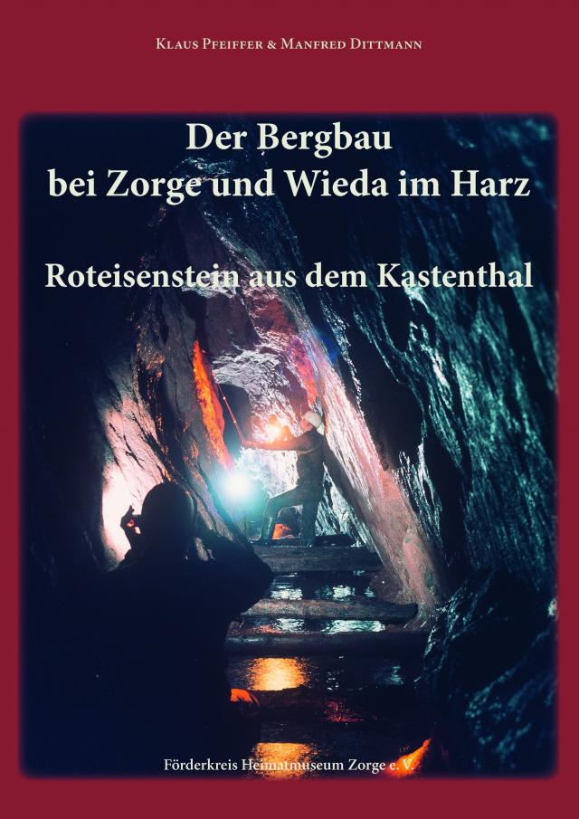 Der Bergbau bei Zorge und Wieda im Harz