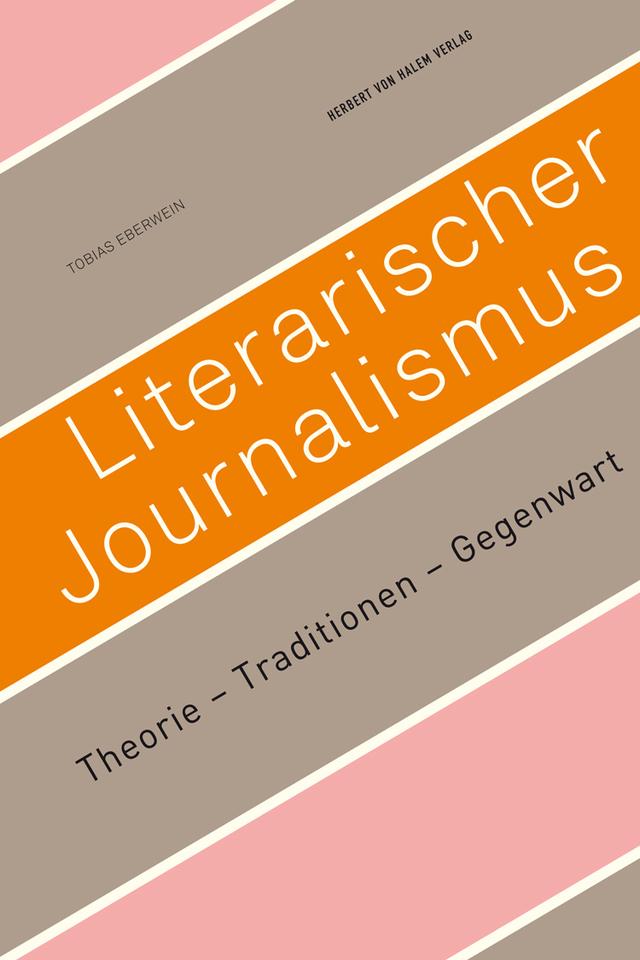 Literarischer Journalismus. Theorie – Traditionen – Gegenwart