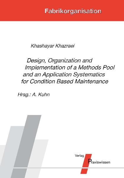 Design, Organization and Implementation of a Methods Pool and an Application Systematics for Condition Based Maintenance