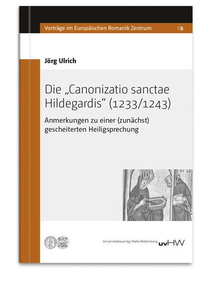Die „Canonizatio sanctae Hildegardis“ (1233/1243)